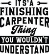 © Tishu - It's Finishing Carpenter Thing You Would't Understand
