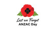 © Riyal - Vector illustration of a red poppy with the words lest we forget and anzac day