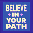 © Mehedi - Believe In Your Path Motivational Typography