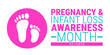 © Neelrong - pregnancy and infant loss awareness month background, banner, card or poster design template is observed every year during October, to raise awareness about the mission. Vector illustration.