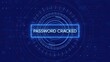 ©                  M.G - Glowing blue text PASWORDCRACKED appears on a digital interface with concentric circles and code against a dark blue background