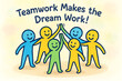 © DELWAR - Teamwork makes the dream work uplifting colorful people unity inspiring message