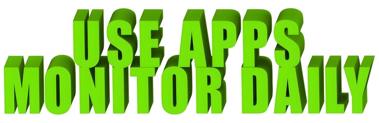 Wall Mural - Use Apps Monitor Daily , 3d text