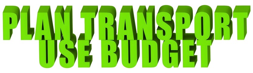 Wall Mural - Plan Transport Use Budget , 3d text