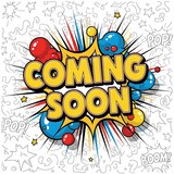 A vibrant, comic-book style announcement proclaiming "Coming Soon" within a dynamic, colorful graphic.