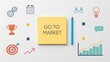 © Tonton1541 - startup success execution competition goals concept. Notepad with 'GO TO MARKET' surrounded by business icons and graphs.