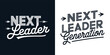 © Vectyx - Next leader generation typography motivational slogan modern vintage lettering inspirational text style t shirt design