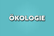 © lhphotos - Oekologie (ecology) - A turquoise banner illustration with white text.