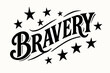 © Sasha - Bravery old school tattoo lettering strong curved strokes surrounded by stars diagonal decorative composition clean white background vector look high contrast.