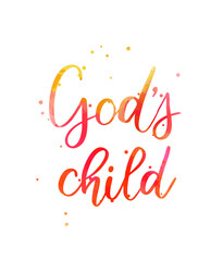 Wall Mural - God's child - handwritten modern watercolor calligraphy inspirational text with abstract dots decorations