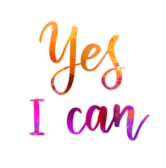 Wall Mural - Yes I can - inspirational handwritten modern calligraphy watercolor lettering text