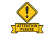 © maria - Attention please text on banner and warning sign with exclamation mark. Important information, danger, safety and caution alert icon. Risk, hazard and problem vector symbol.