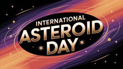 Wall Mural - International Asteroid Day celebration with cosmic background and golden text.