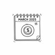 © ZALASTUDIO - A sketch of a calendar page for March 15, 2025, featuring a dollar coin, symbolizing a financial deadline or payment date.