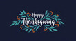 © PhotoArtHub - Thanksgiving greeting card featuring stylized teal leaves and orange berries, surrounding 'Happy Thanksgiving' in elegant script.  Ideal for holiday banners or social media posts