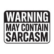 © Parvej - warning may contain sarcasm. typography vector EPS file.