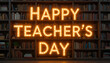 © Ahmad - A grand display of glowing orange marquee letters spelling happy teachers day in front of a vast library wall, a vibrant tribute to educators and their invaluable contribution