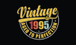 © mdabdullah - Vintage 1995 Aged to Perfection birthday t shirt design