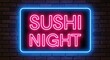 © mlangsen - Pink 'SUSHI NIGHT' neon sign with blue border glowing on a dark brick wall