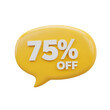 © fahad - Yellow speech bubble displaying a 75 off discount isolated on transparent background
