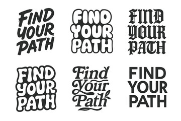 Wall Mural - Creative Lettering Styles. Find your path. Set lettering. harmonious lettering variations of the same emblematic concept (Grunge textured brush lettering,