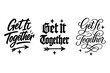 © Alla - Expressive Calligraphy Designs. Get It Together. Create a calligraphy lettering illustration of the phrase: