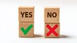 © Sutasinee - A wooden cube, green check mark cube and red cross mark cube on white background, Yes and No, concept decide to choose a vote. Yes or No decisions indicating confirmation or correctness.