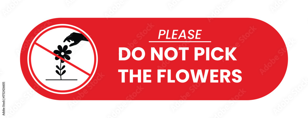 Do not pick the flowers sign. no pick the flowers are allowed. no ...