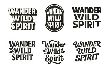 Wall Mural - Wander Wild Spirit. Wander Wild Spirit. Set lettering. harmonious lettering variations of the same emblematic concept, each with different artistic