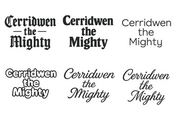 Wall Mural - Cerridwen Lettering Styles. Cerridwen the Mighty. Set lettering. harmonious lettering variations of the same emblematic concept (Gothic-inspired decorative