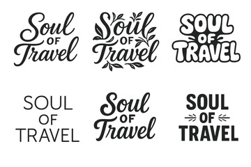 Wall Mural - Diverse Lettering Styles. Soul of Travel. Set lettering. harmonious lettering variations of the same emblematic concept, each with different artistic