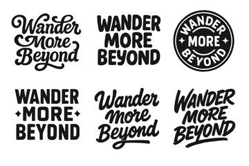 Wall Mural - Creative Lettering Grid. Wander More Beyond. Set lettering. harmonious lettering variations of the same emblematic concept, each with different artistic