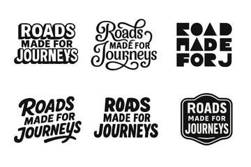 Wall Mural - Creative Typographic Designs. Roads Made for Journeys. Set lettering. harmonious lettering variations of the same emblematic concept, each with different