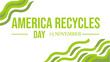 © 3D_Hue - Minimal white background banner for America Recycles Day with eco-friendly and professional layout