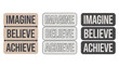 © Muhammad - Three sets of imagine believe achieve signs with varying styles and color palettes displayed side by side