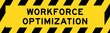 © bankrx - Yellow and black color with line striped label banner with word workforce optimization