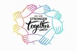 © Stock.Life  - Diverse hands clasped in a circle forming a symbol of unity and strength with the inspiring message we are stronger together