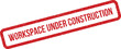 © Mahmud - Red grunge rubber stamp vector with text workspace under construction signaling development in progress