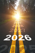 © Urupong - Year 2025 to 2026 written on the road. Business planning concept and new year beginning success idea