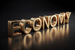 © kalafoto - 3D metallic golden word “Economy” on reflective black background, symbolizing wealth, growth, and financial power.
