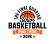 © motiur vector artist - Senior basketball final quarter finish strong 2026 design
