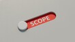 © bo - slide switch spelling with SCOPE business word.close up of slide switch spelling,Business Concept.3D rendering.