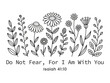 © ONESCAPE - Black and white line art floral design with Bible verse Isaiah 41 10 christian do not fear