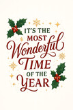 Festive Christmas card with holly and the message "It's the most wonderful time of the year".