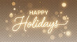 © Diclonius - Celebrate the holiday season with this heartwarming image. The message Happy Holidays is elegantly scripted and illuminated, complemented by festive bokeh lights. vector illustration