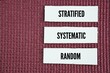 © Fauzi - What are the three main types of sampling? Three main types of sampling strategy: Random, Systematic, Stratified.