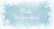 © Eugenie Kohl - Ein zarter blauer Hintergrund mit weißen Schneeflocken und Frostornamenten umrahmt den Schriftzug „Frohe Weihnachten!“ und erzeugt eine festliche Winterstimmung. Generative KI
