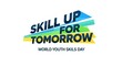 © Ulul Albab LM Putra - Skill Up For Tomorrow World Youth Skills Day Graphic.