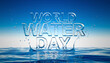 © baasith88 - World Water Day text formed from clear water above rippling surface