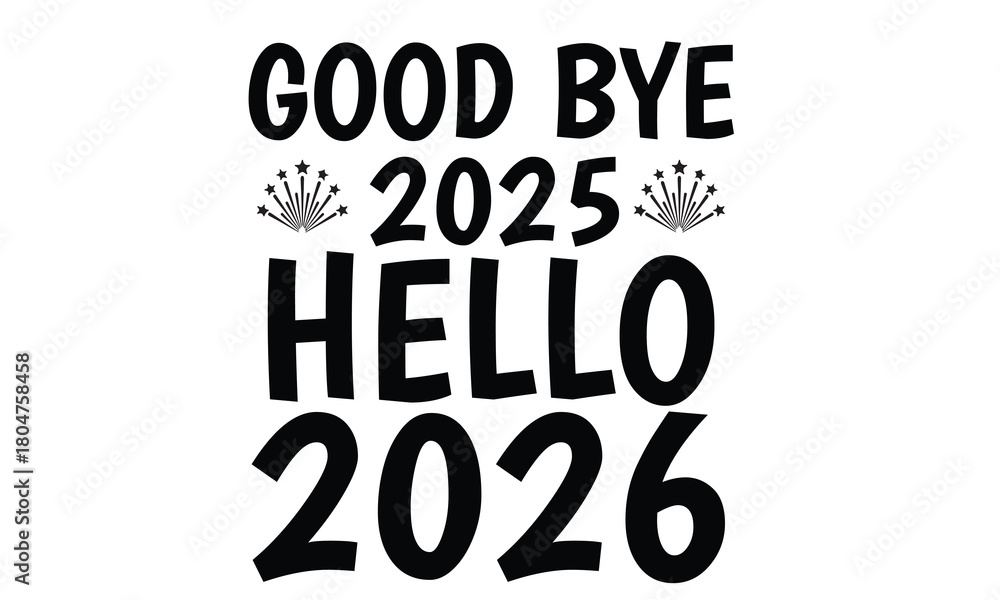 Vettoriale Stock Di New Year S Eve SVG Bundle 2026 Good Bye 2025 2026 1000 F 1804758458 